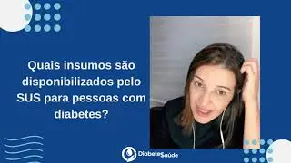 Quais insumos s&atilde;o disponibilizados pelo SUS para o paciente com diabetes?