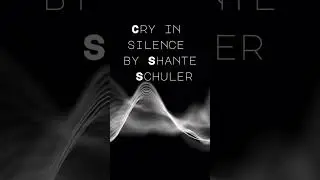 Cry in Silence by Shante Schuler