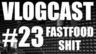 Vlogcast #23 - Př&iacute;hody z fastfoodu