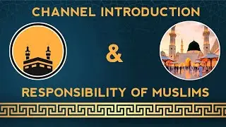 Channel Introduction and Responsibility of Muslims | Open Islamic Education | Islamic Studies 