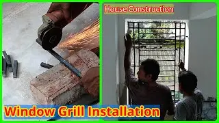House Construction - Window Grill Installation | How To Install Window Grill | Window Grill Fitting