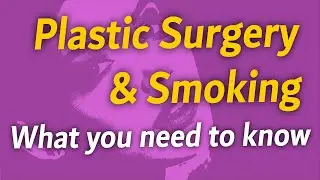 Quit smoking before plastic surgery - Questions answered