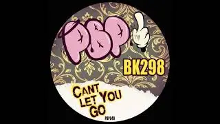 BK298 - Cant Let You Go