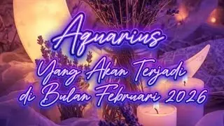 AQUARIUS ♒️YANG AKAN TERJADI DI BULAN FEBRUARI 2026 |KARIR |PENDIDIKAN|FAMILY|CINTA|UANG |KESEHATAN 