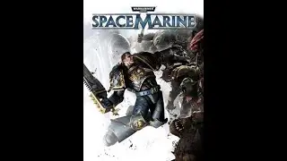 Warhammer 40,000 Space Marine 1 Longplay (Compilation)