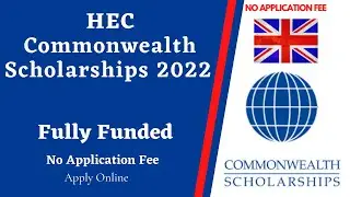 HEC Commonwealth Scholarship Opportunity in UK  2022 | Fully Funded Program