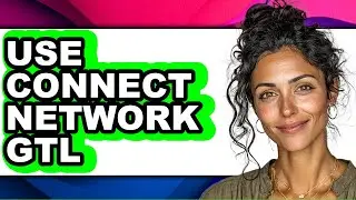 How to Use Connect Network GTL (Easy Method)