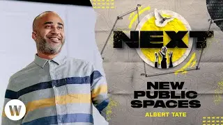NEXT | Week 1 | NEW PUBLIC SPACES | Albert Tate