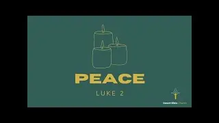 Peace - Luke 2 - Justin Erickson