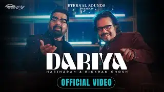 DARIYA Official Music Video | Hariharan | @BickramGhosh  | Eternal Sounds