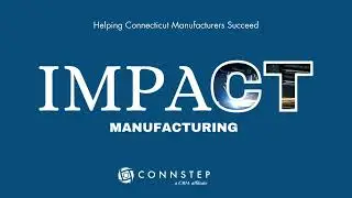 Trust CONNSTEP to Help You Reach the Goals of Your Manufacturing Business