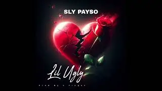 Sly Payso - Lil Ugly (Unreleased)