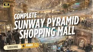 [4K ASMR] MALAYSIA’S MEGA MALL: Ultimate 1.5 Hour Full Tour of Sunway Pyramid