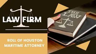 Navigating Legal Waters: Houston Maritime Attorney Reveals All : @caardoctor