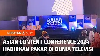 Asian Content Television Awards 2024 Pertama Kali di Gelar di Indonesia | Liputan 6