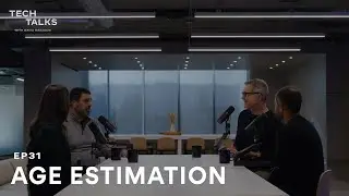 Tech Talks EP31: Age Estimation