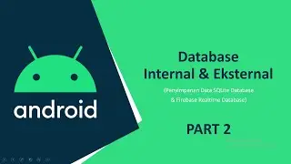 Part 2 - Membuat Database Internal (Tambah, Edit, Hapus, Tampil) SQLite Database di Android Studio