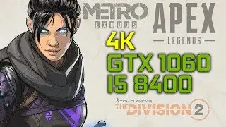 GTX 1060 Test in 6 Games in 2019 (Metro Exodus, Apex Legends, The Division 2)