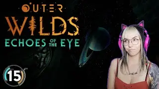 I'm getting sad | Outer Wilds Part 15 | Neoxie Plays