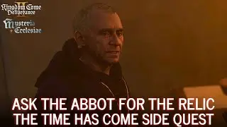 Ask the Abbot for the Relic - The Time Has Come side quest - KCD2 Mysteria Ecclesiae