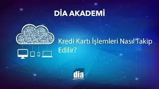 DİA Akademi - Kredi Kartı İşlemleri Nasıl Takip Edilir?