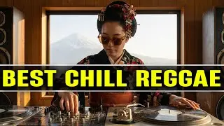 Best Chill Reggae Songs Compilation &ndash; Reggae Mix for Positive Mood, Anxiety Relief and Summer Vibes