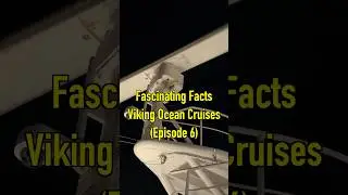Fascinating Facts - Viking Ocean Cruises (Episode 6)