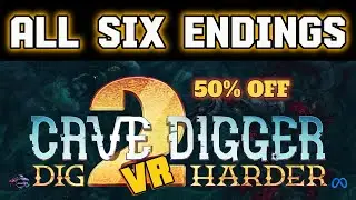 The Six Endings are Trippy | CAVE DIGGER 2 VR