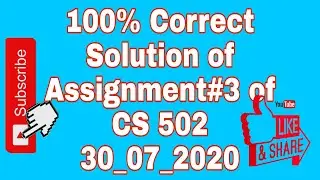 Assignment#3 solution, CS502 July 30, 2020|||#assignmentsolutionspring2020