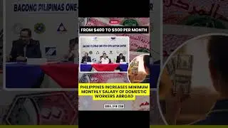 Philippines Increases Monthly Minimum Salary of Domestic Workers to USD500 (from USD400)
