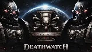 DEATHWATCH - Warhammer 40K Dark War Metal Anthem