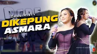 DIKEPUNG ASMARA VOC. DEDE RISTY | LIVE MUSIC GANJENE PANTURA