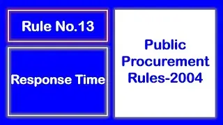 Rule No 13 Response Time in Public Procurement Rules 2004