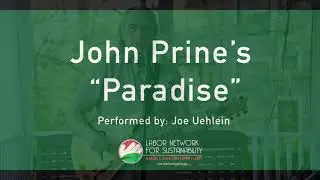 LNS President Joe Uehlein covers John Prine's 
