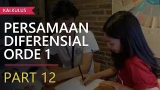 Kalkulus 2 - Persamaan Diferensial Order 1 [Part 12]