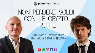 Non perdere soldi con le crypto truffe! - Intervista a Germano Milite @You-ngIt​