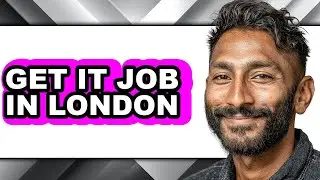 How to Get It Job in London - Full Guide