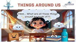 Things Around Us for Kids 🌍 | Natural & Human-Made Materials | Fun Science Story