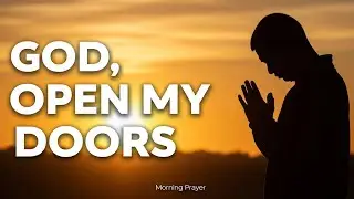 Lord, Lead Me Through Open Doors | Morning Prayer for Favor & Peace