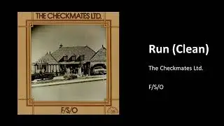 The Checkmates Ltd - Run (Clean)