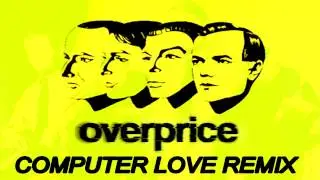 Kraftwerk - Computer Love (Overprice Remix)
