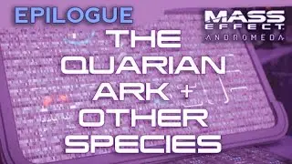 Mass Effect Andromeda - The Fate of The Quarian Ark + Other Species - Epilogue