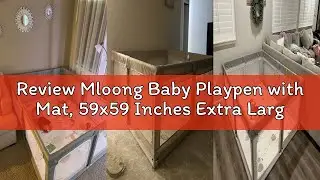 Review Mloong Baby Playpen with Mat, 59x59 Inches Extra Large Playpen for Babies and Toddlers, Indoo