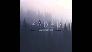 Alan Walker  - Faded (James Godfrey Remix)