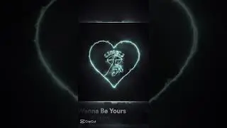 CapCut:wanna be yours #editz #edit #video #editor #editing