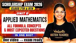Applied Mathematics Unit 6 One Shot | Most IMP Questions | Class 7 & 8 Scholarship 2026 | Vidhi Mam