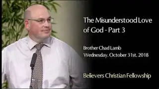Chad Lamb (The Misunderstood Love of God #3) God Loves us when He Chastens us