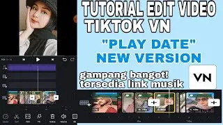 TUTORIAL EDIT VIDEO VN PLAY DATE NEW VERSION || GAMPANG BANGET!! Viral