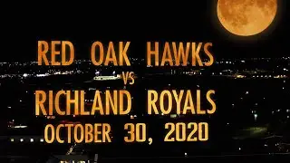 Red Oak Hawks vs Richland Royals (Oct. 30, 2020)