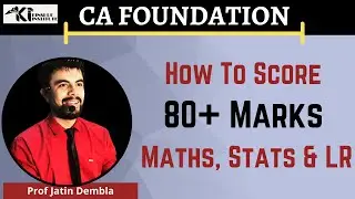 How to Score 80+ Marks in Maths, LR & Stats(QA) | Maths Preparation Plan for CA Foundation | KITest
